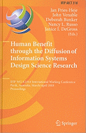 Human Benefit Through the Diffusion of Information Systems Design Science Research: IFIP WG 8.2/8.6 International Working Conference, Perth, Australia, March 30 - April 1, 2010, Proceedings