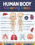 Human Body Coloring Book For Kids: Human Body coloring & activity book for kids. Human Body Anatomy Coloring Book For Kids, Boys and Girls and Medical Students. Especially Book for Medical & College Going Students.