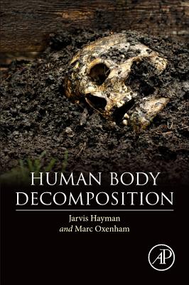 Human Body Decomposition - Hayman, Jarvis, and Oxenham, Marc