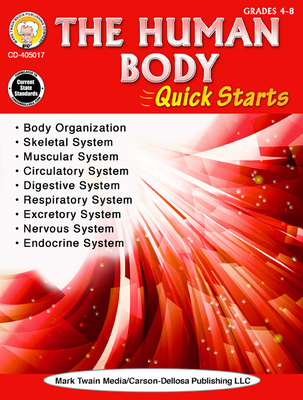 Human Body Quick Starts, Grades 4 - 8 - Silvano, Wendi