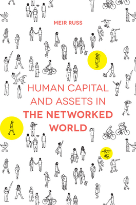 Human Capital and Assets in the Networked World - Russ, Meir