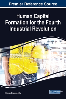 Human Capital Formation for the Fourth Industrial Revolution - Atiku, Sulaiman Olusegun (Editor)