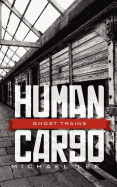 Human Cargo: Ghost Trains