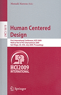 Human Centered Design: First International Conference, Hcd 2009, Held as Part of Hci International 2009, San Diego, CA, USA, July 19-24, 2009 Proceedings