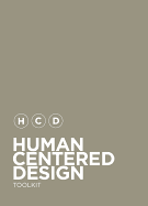 Human-Centered Design Toolkit: An Open-Source Toolkit to Inspire New Solutions in the Developing World
