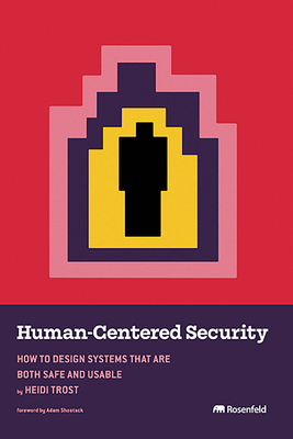 Human-Centered Security - Trost, Heidi, and Shostack, Adam (Foreword by)