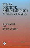 Human Cognitive Neuropsychology: A Textbook With Readings