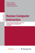 Human Computer Interaction: 6th Latin American Conference, Clihc 2013, Carrillo, Costa Rica, December 2-6, 2013, Proceedings