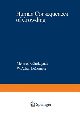 Human Consequences of Crowding - Gurkaynak, M R (Editor)