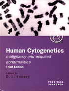 Human Cytogenetics: A Practical Approachvolume 2: Malignancy and Acquired Abnormalities