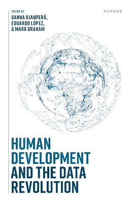 Human Development and the Data Revolution - Ojanper, Sanna (Editor), and Lpez, Eduardo (Editor), and Graham, Mark (Editor)