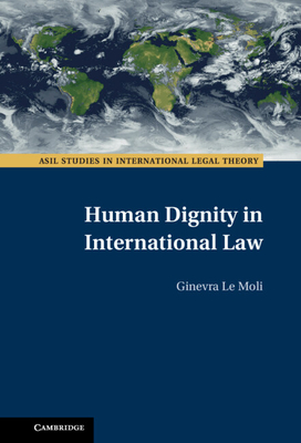 Human Dignity in International Law - Le Moli, Ginevra