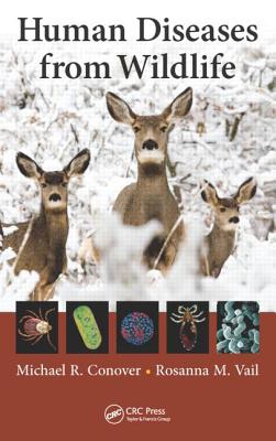 Human Diseases from Wildlife - Conover, Michael R, and Vail, Rosanna M