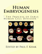 Human Embryogenesis: " The Process of Early Human Cell Division "