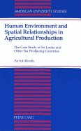 Human Environment and Spatial Relationships in Agricultural Production: The Case Study of Sri Lanka and Other Tea Producing Countries