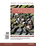 Human Evolution and Culture: Highlights of Anthropology -- Books a la Carte