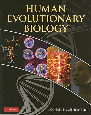 Human Evolutionary Biology - Muehlenbein, Michael P. (Editor)