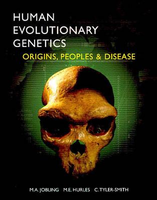 Human Evolutionary Genetics: Origins, Peoples & Disease - Jobling, Mark, and Tyler-Smith, Chris