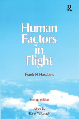 Human Factors in Flight - Hawkins, Frank H, and Orlady, Harry W (Editor)