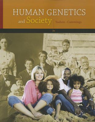 Human Genetics and Society - Yashon, Ronnee, and Cummings, Michael