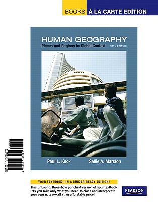 Human Geography: Places and Regions in Global Context - Knox, Paul L, Professor, and Marston, Sallie A, Dr.