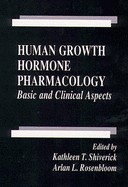 Human Growth Hormone Pharmacology: Basic and Clinical Aspects