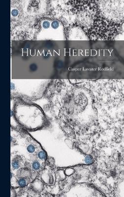 Human Heredity - Redfield, Casper Lavater