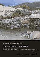 Human Impacts on Ancient Marine Ecosystems: A Global Perspective