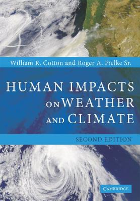 Human Impacts on Weather and Climate - Cotton, William R, and Pielke, Roger A
