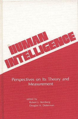 Human Intelligence: Perspectives on Its Theory and Measurement - Sternberg, Robert J, PhD