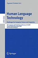 Human Language Technology. Challenges for Computer Science and Linguistics: 4th Language and Technology Conference, LTC 2009, Roznan, Poland, November 6-8, 2009 Revised Selected Papers