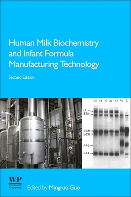 Human Milk Biochemistry and Infant Formula Manufacturing Technology - Guo, Mingruo (Editor)
