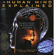 Human Mind Explained: An Owner's Guide to the Mysteries of the Mind
