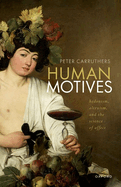 Human Motives: Hedonism, Altruism, and the Science of Affect