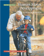 Human Motor Development: A Lifespan Approach: With Free Power Web - Isaacs, Larry, and Payne, V Gregory