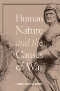 Human Nature and the Causes of War