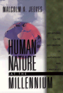 Human Nature at the Millennium: Reflections on the Integration of Psychology and Christianity - Jeeves, Malcolm A