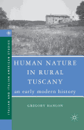 Human Nature in Rural Tuscany: An Early Modern History