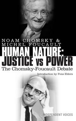 Human Nature: Justice Versus Power: The Chomsky-Foucault Debate - Foucault, Michel, and Elders, Fons, Dr. (Foreword by), and Chomsky, Noam