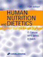 Human Nutrition and Dietetics - James, W Philip T, and Garrow, J S, MD, PhD, Frcp, and Ralph, A, BSC, PhD