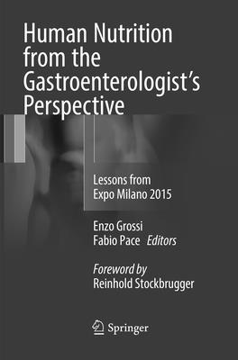 Human Nutrition from the Gastroenterologist's Perspective: Lessons from Expo Milano 2015 - Grossi, Enzo (Editor), and Pace, Fabio (Editor)