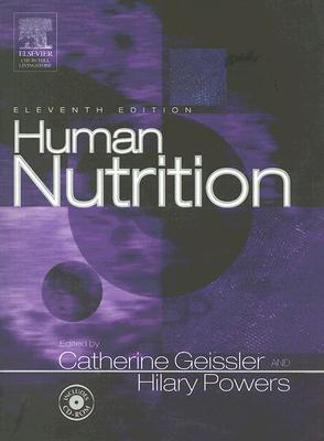 Human Nutrition - Geissler, Catherine, and Powers, Hilary, BSC, PhD