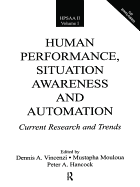 Human Performance, Situation Awareness, and Automation: Current Research and Trends Hpsaa II, Volumes I and II