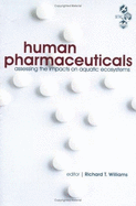 Human Pharmaceuticals: Assessing the Impacts on Aquatic Ecosystems