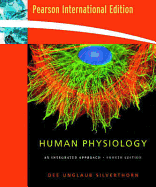 Human Physiology: An Integrated Approach. Dee Unglaub Silverthorn with William C. Ober, Claire W. Garrison, Andrew C. Silverthorn