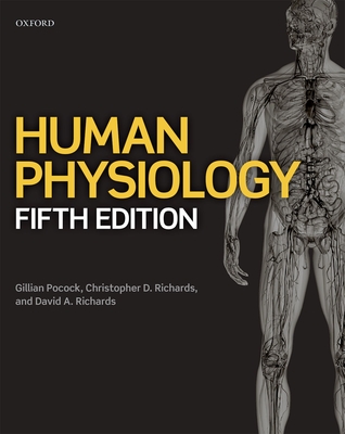 Human Physiology - Pocock, Gillian, and Richards, Christopher D., and Richards, David A.