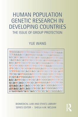 Human Population Genetic Research in Developing Countries: The Issue of Group Protection - Wang, Yue