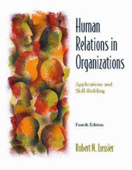 Human Relations in Organizations: Applications and Skill Building - Lussier, Robert N, Professor