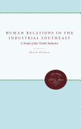 Human Relations in the Industrial Southeast: A Study of the Textile Industry