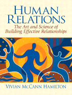 Human Relations: The Art and Science of Building Effective Relationships - McCann, Vivian